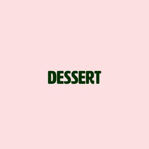 Dessert