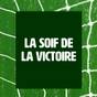 La soif de la victoire